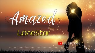 Amazed  Lonestar Lyrics [upl. by Aleirbag]