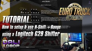 ETS 2 TUTORIAL How to setupuse HShift amp Range Layout on Logitech G29 Shifter with commentary [upl. by Inimod]