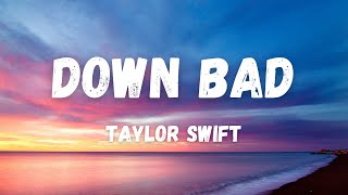 Down Bad  Taylor Swift Lyrics [upl. by Arolf230]