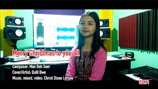 Karen Christmas song Merry Christmas to you all Qulit Bwe CoverOfficial Music Video [upl. by Buchalter761]