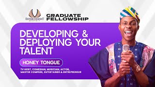 GRADUATE FELLOWSHIP  MR TOPE HONEYTONGUE SOMOYE  DEVELOPING AND DEPLOYING YOUR TALENT [upl. by Joya]