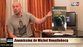 Soral répond  Janvier 2015  12 Soumission de Michel Houellbecq [upl. by Ennayehc]