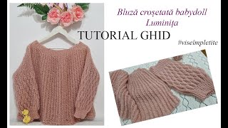 Bluză croșetată babydoll Luminița TUTORIAL GHID bluzacrosetata handmade [upl. by Ecnerwal]