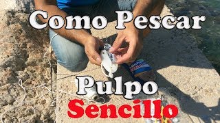 Como pescar el PULPO Aparejo cebo y técnica Sencillo [upl. by Nicoli134]