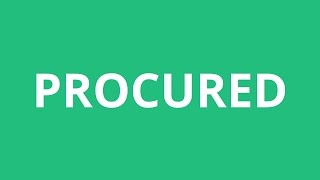 How To Pronounce Procured  Pronunciation Academy [upl. by Walling]