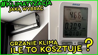 Grzanie klimą  ILE TO KOSZTUJE  JAKĄ WYBRAĆ  ENERGOOSZCZĘDNOŚĆ [upl. by Ateuqal54]