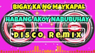 Bigay ka ng maykapalcover song by idol yhuan Habang akoy Nabubuhay opm disco remix ft PMV REMIX [upl. by Tod]