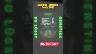 Genetikk  Du Lügst Im Him  Remix 2024 [upl. by Nawj]