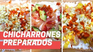 CHICHARRONES PREPARADOS 3 ESTILOS DIFERENTES [upl. by Eittak]