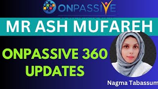 ONPASSIVEOP360 UPDATESMR ASH MUFAREHnagmatabassum [upl. by Islaen]