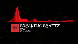 BREAKING BEATTZ  HALOS Original Mix [upl. by Ellemac]