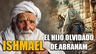 Historia Completa De ISMAEL El Hijo Olvidado De ABRAHAM  Historias Bíblicas [upl. by Glynn]