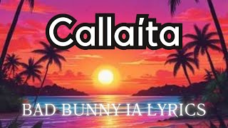 Callaita Bad Bunny quotIA Lyrics v2quot [upl. by Leval564]