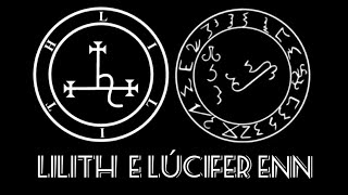 LILITH E LÚCIFER ENN MEDITAÇÃO  lilith and lúcifer enn meditation chant  Leia a descrição [upl. by Eirovi]