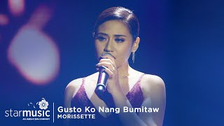 Gusto Ko Nang Bumitaw  Morissette  The Broken Marriage Vow Digital Concert [upl. by Switzer]