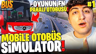 MOBİLE OTOBÜS SİMÜLATÖR ❗OYUNUN EN PAHALI OTOBÜSÜNÜ SATIN ALDIK ❗  Bus Simülatör Ultimate 1 [upl. by Tama20]