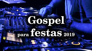 Seleção Gospel para festas 2019 [upl. by Siugram]