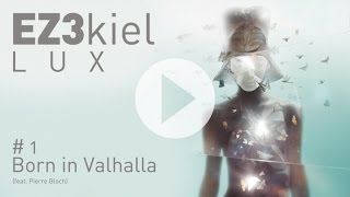 EZ3kiel  LUX 1 Born in Valhalla [upl. by Astrea]