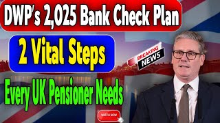 2025 Bank Check Plan from DWP Revealed 2 Crucial Steps for UK Pensioners [upl. by Hnacogn96]