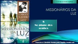 8 No plano dos sonhos  MISSIONÁRIOS DA LUZ  Áudio livro [upl. by Jaynell755]