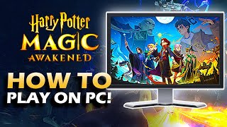 How to Play Harry Potter Magic Awakened on PC for FREE Step by Step Guide [upl. by Zetroc259]