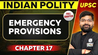 Emergency Provisions FULL CHAPTER  Indian Polity Laxmikant Chapter 17  UPSC Preparation ⚡ [upl. by Suirada]