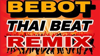 BEBOT THAI BEAT 130BPM MELSHOCK REMIX KIDAPAWAN MIX CLUB [upl. by Meekah]