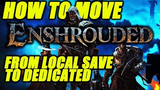 Enshrouded Save Transfer to GPortal or dedicated  Smooth Transition [upl. by Underwood482]