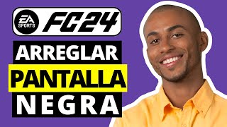 Cómo Arreglar La Pantalla Negra de EA FC 24 Después Del Inicio [upl. by Nosnibor]