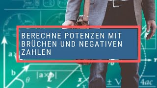 Berechne Potenzen mit Brüchen und negativen Zahlen Teil 2 [upl. by Aecila]