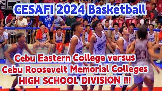 CESAFI 2024 CEBU EASTERN COLLEGE versus CEBU ROOSEVELT MEMORIAL COLLEGE High School Div BASKETBALL [upl. by Yelrahs]