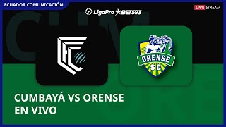 CUMBAYÁ VS ORENSE  EN VIVO LIGA LIGAPRO FECHA 12  FORMATO RADIO [upl. by Nations297]