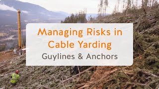 Managing Risks in Cable Yarding Guylines and Anchors 7 of 13  WorkSafeBC [upl. by Lanita]