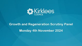 Kirklees Council Growth and Regeneration Scrutiny Panel  4th November 2024 [upl. by Aroled]