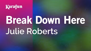 Break Down Here  Julie Roberts  Karaoke Version  KaraFun [upl. by Amikat]