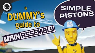 A Dummys guide to Main Assembly  Simple Pistons Tutorial [upl. by Wun692]