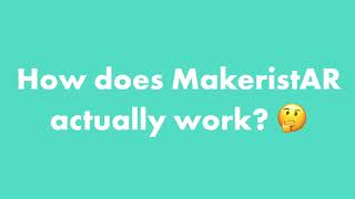 How does MakeristAR actually work [upl. by Etteinotna745]