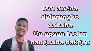 ISOL angna dalarangko dakaha UA APSAN ISOLAN nangnaba dakgen Patiash sangma [upl. by Brittne]