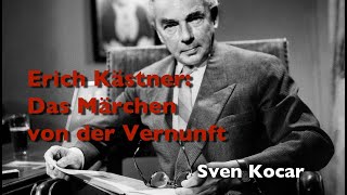 Erich Kästner Das Märchen von der Vernunft [upl. by Tena]