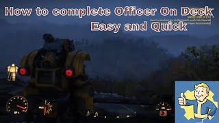 Fallout 76 How to complete quotOfficer On Deckquotquickly walkthrough [upl. by Zetra787]