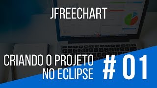 JFreeChart  Aula 01  Criando o Projeto no Eclipse [upl. by Naamann592]