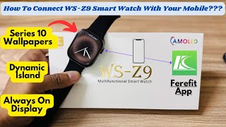 Ho To Connect WSZ9 Smart Watch With Your Mobile  Fere Fit  Detailed Review [upl. by Notreb74]