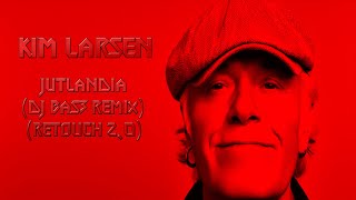 Kim Larsen  Jutlandia DJ BaS3 Remix 20 Retouch [upl. by Dace]