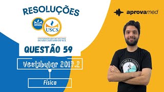 USCS 20172  Física  Questão 59 [upl. by Merridie951]