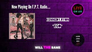 KennedyRyon  EGO  FPT Radio 📻 [upl. by Tsenrae312]