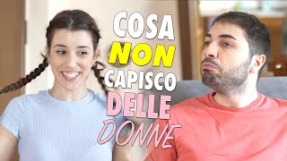 11 COSE che NON CAPISCO delle DONNE 💁🏼‍♀️ [upl. by Wilhelmina]