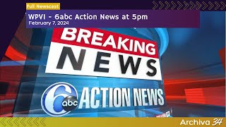 WPVI  6abc Action News at 5pm  Full Newscast  February 7 2024 [upl. by Rumpf577]