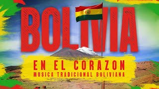 Bolivia en el corazón  música boliviana tradicional [upl. by Eatnuahs]