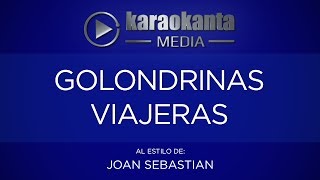 Karaokanta  Joan Sebastian  Golondrinas viajeras [upl. by Melmon]