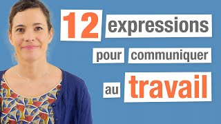 12 Expressions françaises pour communiquer au travail [upl. by Diarmuid]